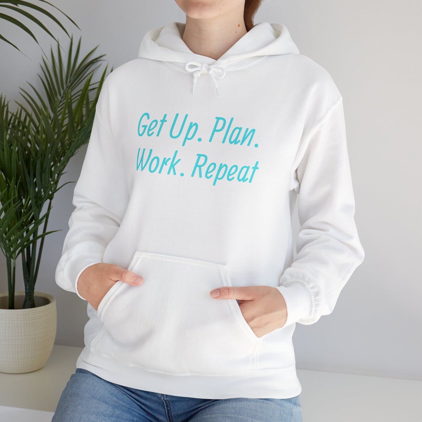 Get Up. Plan. Work. Repeat. Our Hoodie, Motivationally Themed, For Comfort and Style. Unisex Heavy Blend