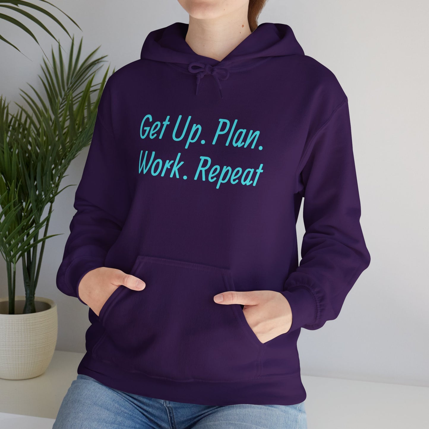 Get Up. Plan. Work. Repeat. Our Hoodie, Motivationally Themed, For Comfort and Style. Unisex Heavy Blend
