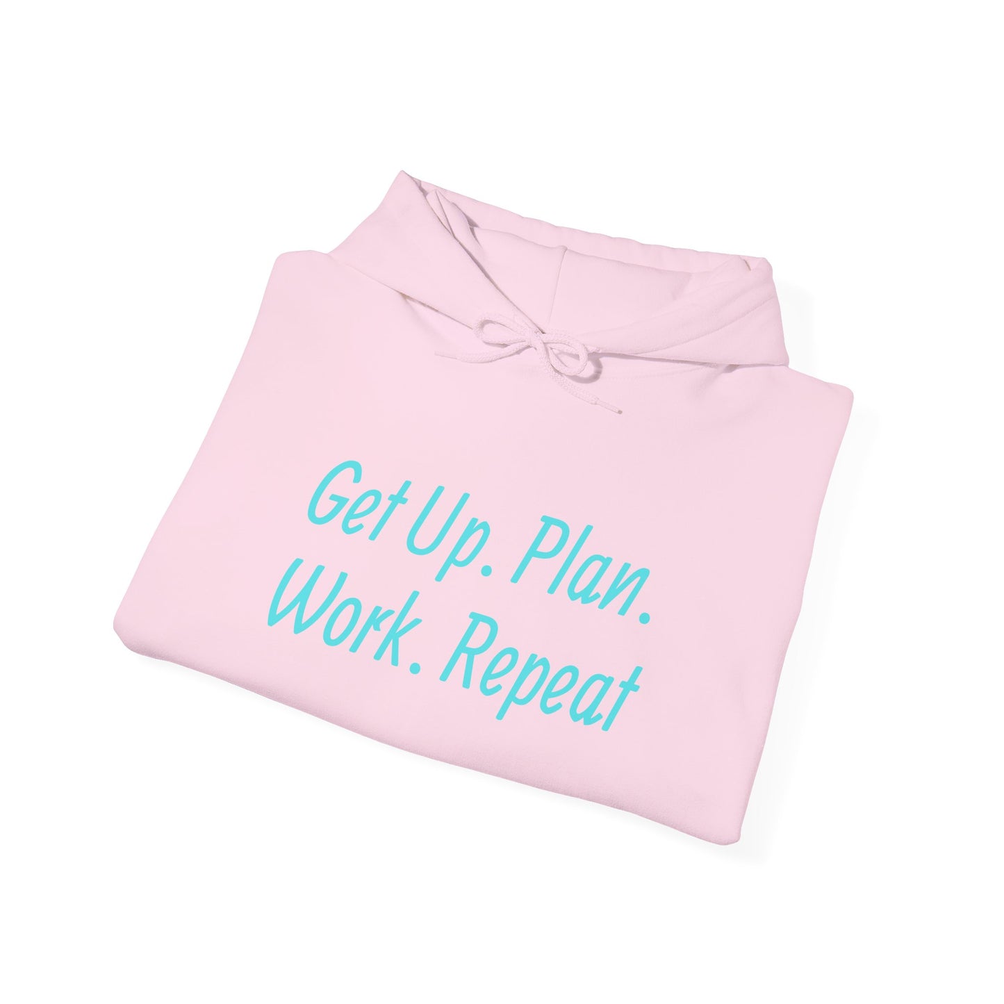 Get Up. Plan. Work. Repeat. Our Hoodie, Motivationally Themed, For Comfort and Style. Unisex Heavy Blend