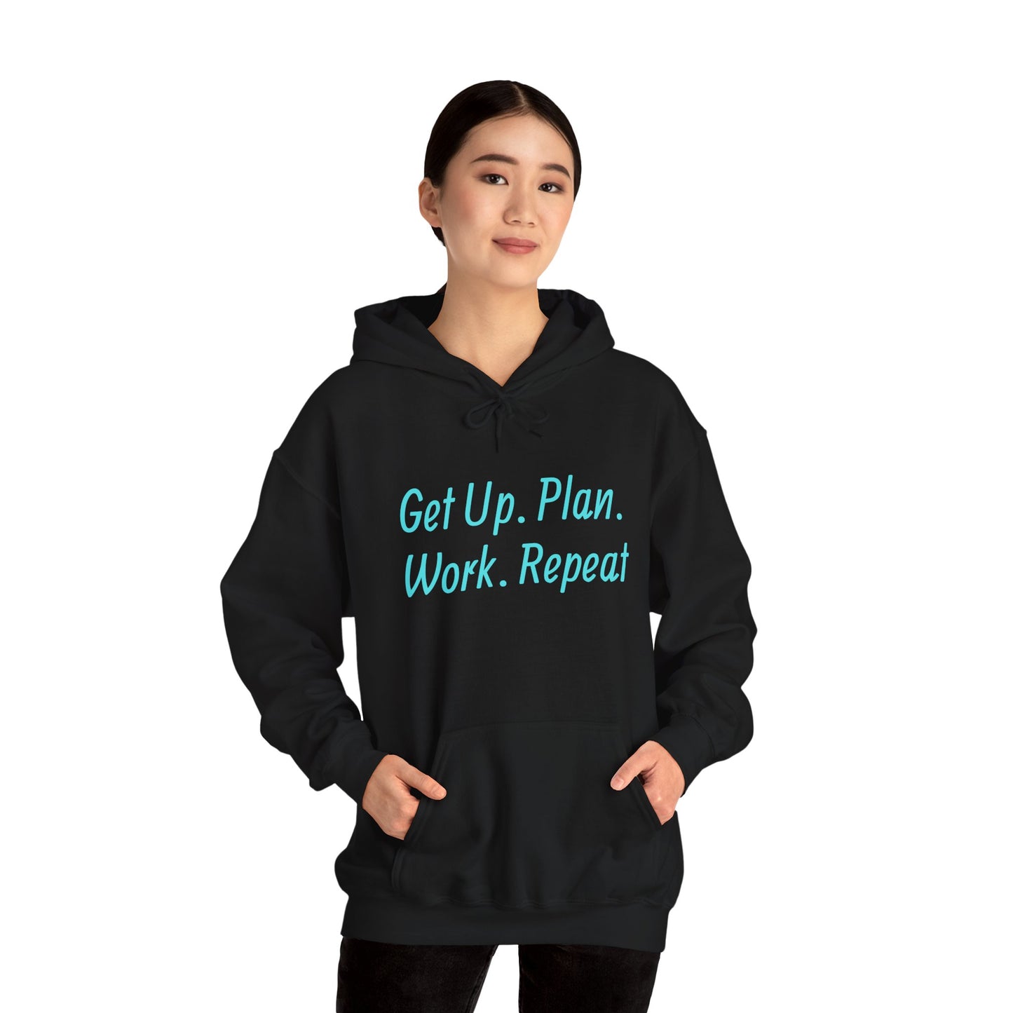 Get Up. Plan. Work. Repeat. Our Hoodie, Motivationally Themed, For Comfort and Style. Unisex Heavy Blend