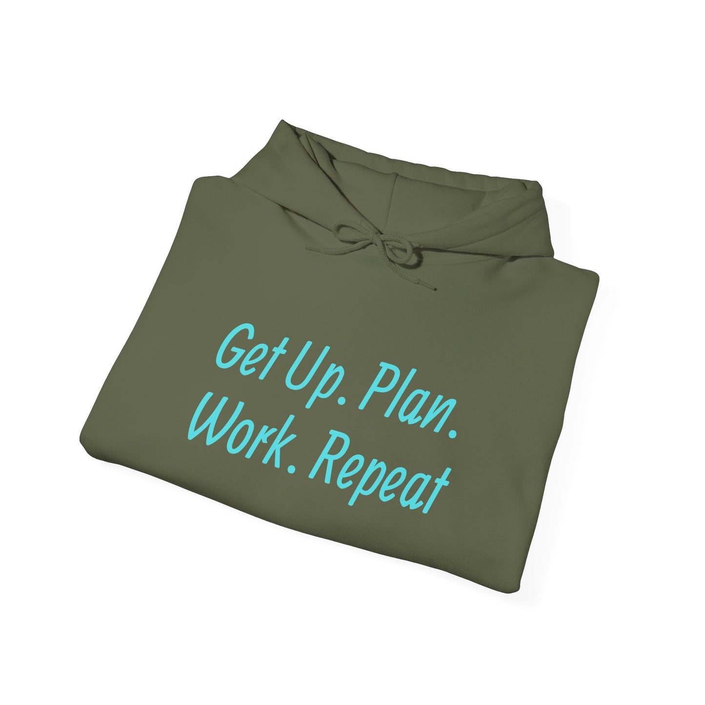 Get Up. Plan. Work. Repeat. Our Hoodie, Motivationally Themed, For Comfort and Style. Unisex Heavy Blend