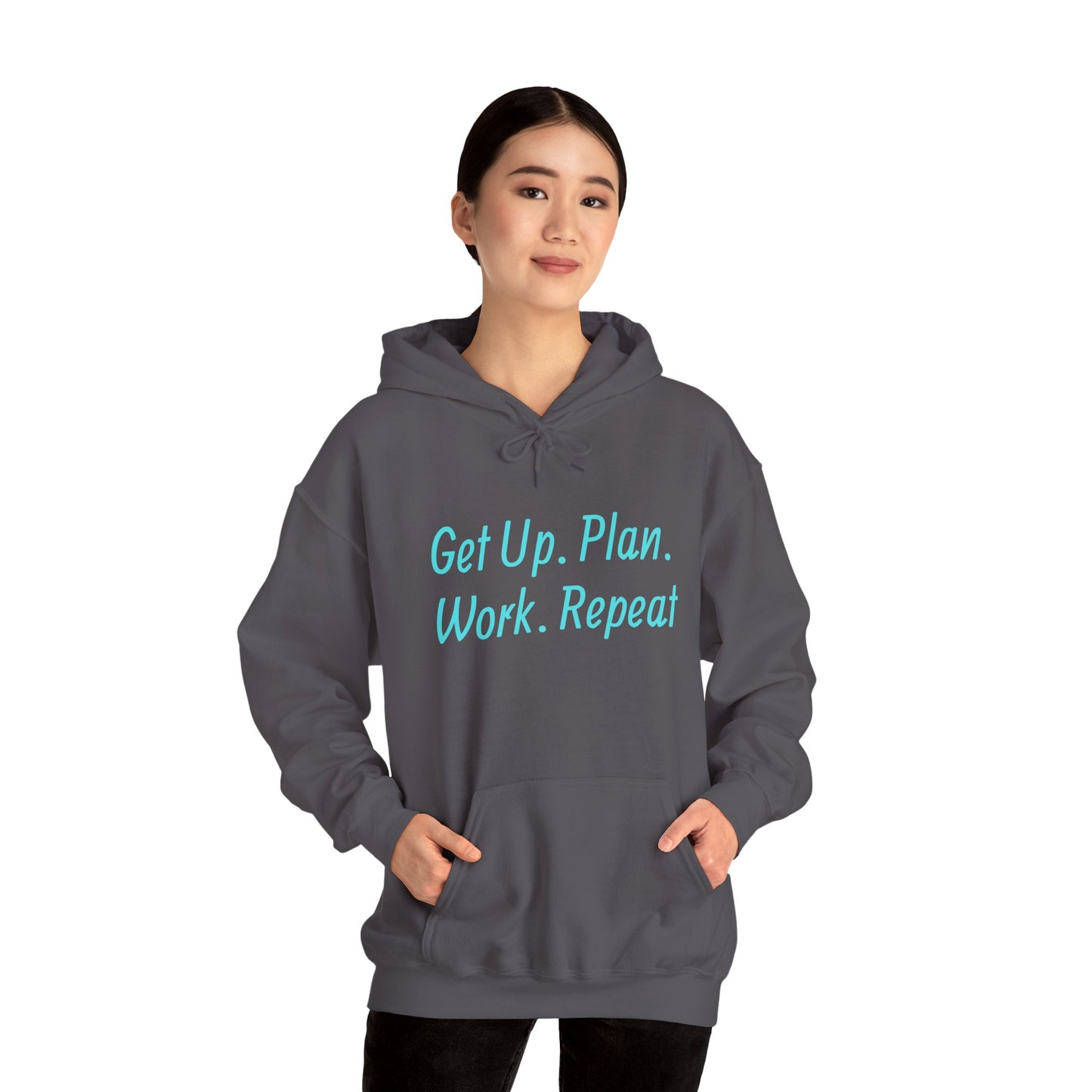 Get Up. Plan. Work. Repeat. Our Hoodie, Motivationally Themed, For Comfort and Style. Unisex Heavy Blend