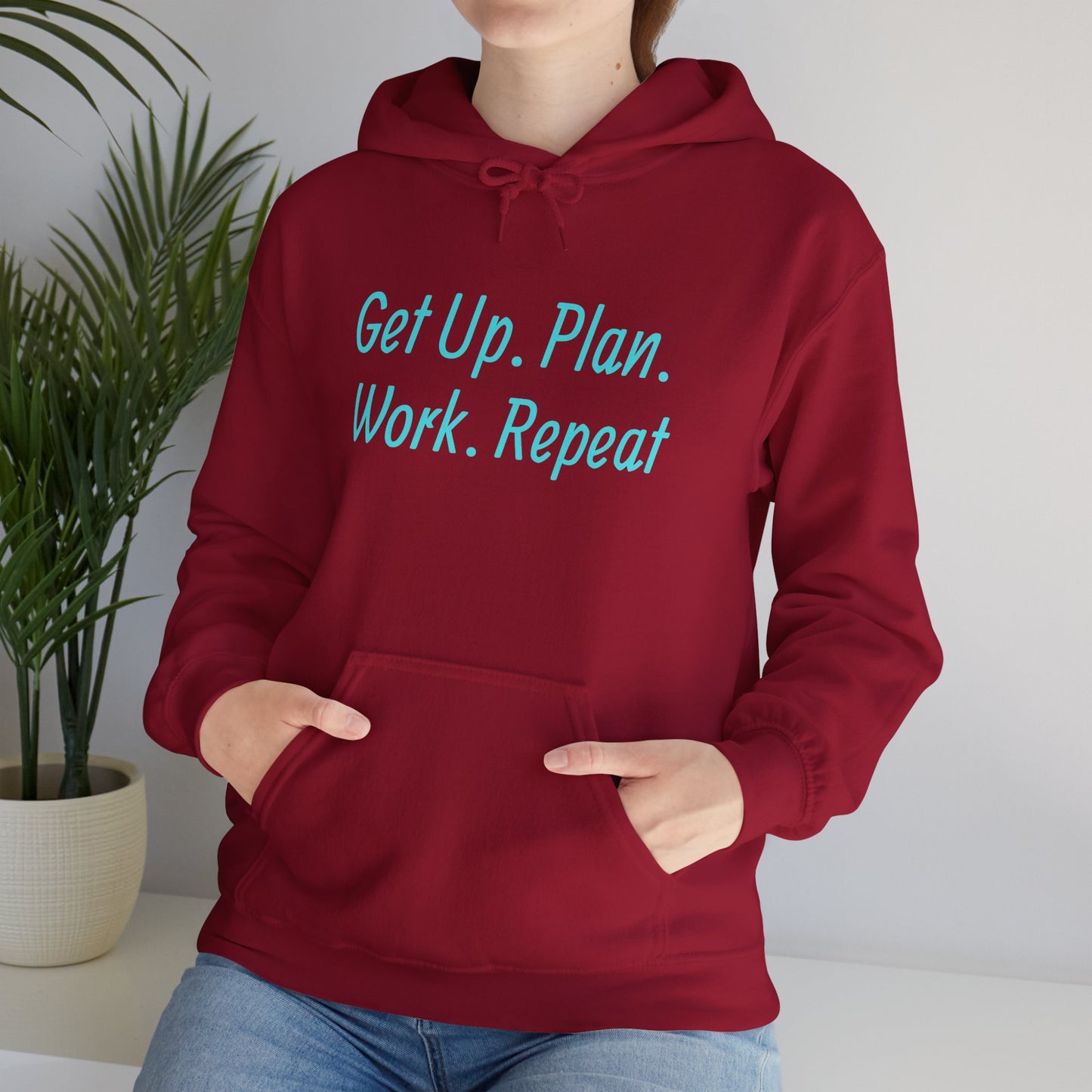 Get Up. Plan. Work. Repeat. Our Hoodie, Motivationally Themed, For Comfort and Style. Unisex Heavy Blend