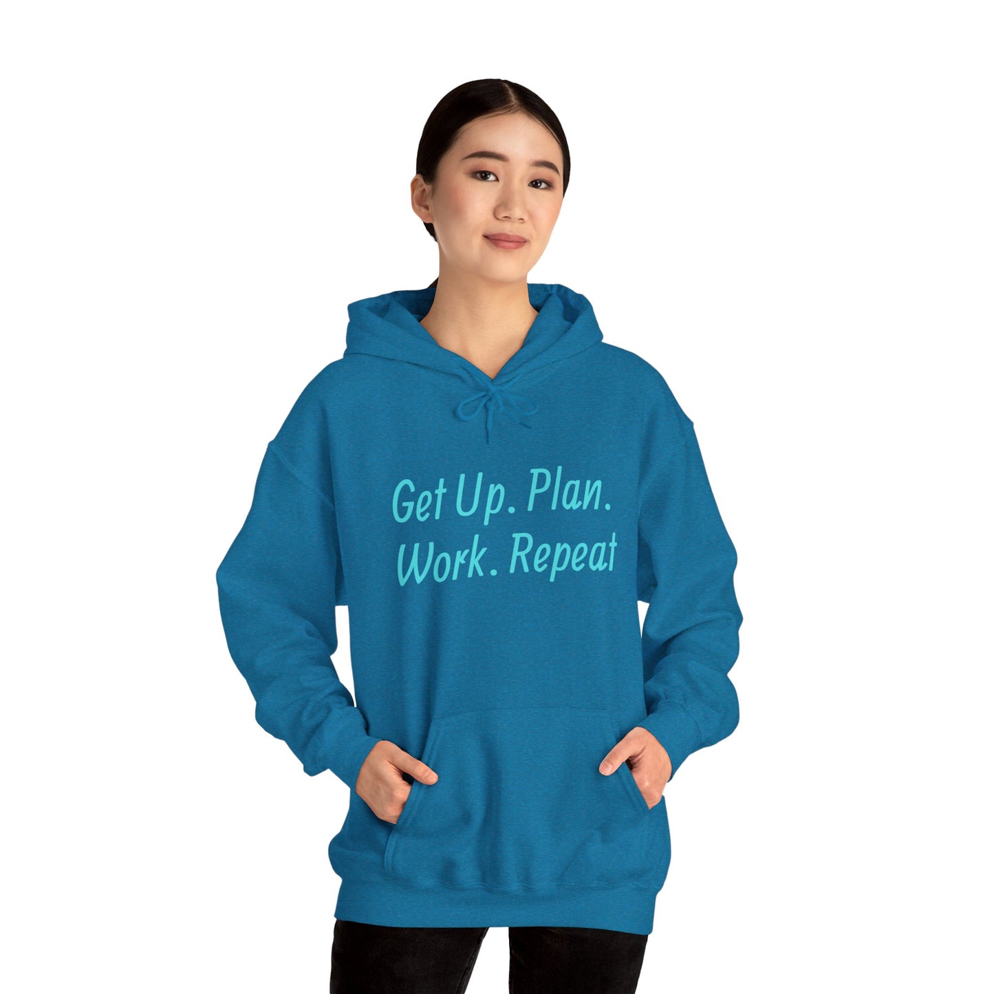 Get Up. Plan. Work. Repeat. Our Hoodie, Motivationally Themed, For Comfort and Style. Unisex Heavy Blend