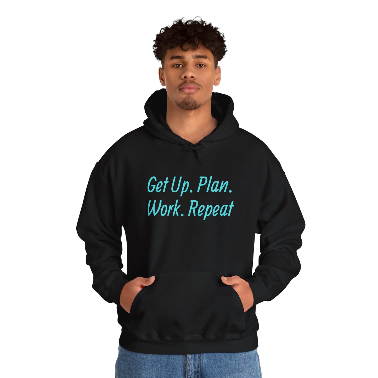 Get Up. Plan. Work. Repeat. Our Hoodie, Motivationally Themed, For Comfort and Style. Unisex Heavy Blend