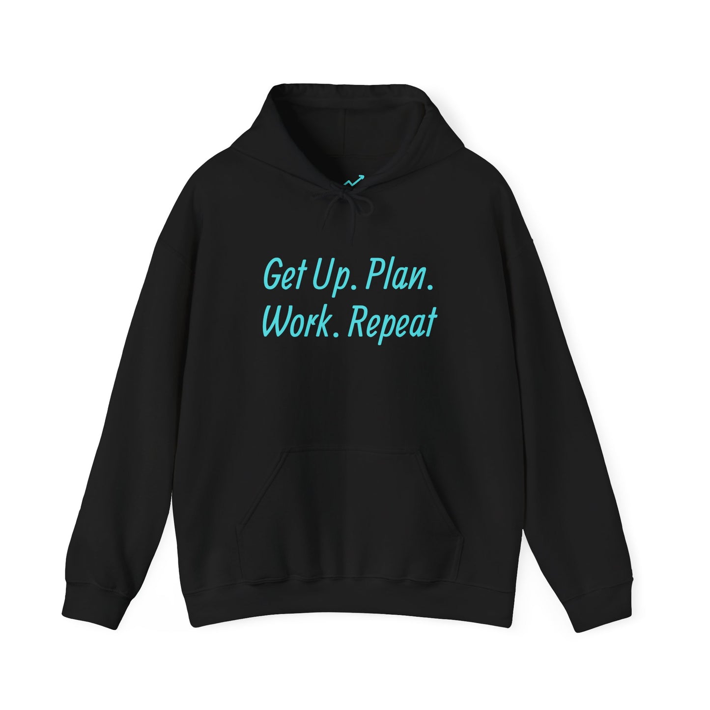 Get Up. Plan. Work. Repeat. Our Hoodie, Motivationally Themed, For Comfort and Style. Unisex Heavy Blend