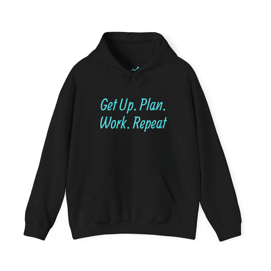 Get Up. Plan. Work. Repeat. Our Hoodie, Motivationally Themed, For Comfort and Style. Unisex Heavy Blend